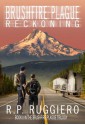 Brushfire Plague: Reckoning - R.P. Ruggiero