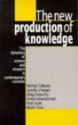 The New Production of Knowledge: The Dynamics of Science and Research in Contemporary Societies - Michael Gibbons, Helga Nowotny