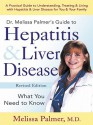 Dr. Melissa Palmer's Guide To Hepatitis and Liver Disease - Melissa Palmer