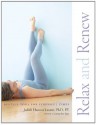 Relax and Renew: Restful Yoga for Stressful Times - Judith Hanson Lasater