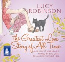 The Greatest Love Story of All Time - Lucy Robinson