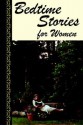 Bedtime Stories for Women - Nancy Madore