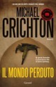 Il mondo perduto - Michael Crichton, Maria Teresa Marenco