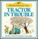 Tractor in Trouble - Heather Amery