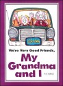 We're Very Good Friends, My Grandma and I - P.K. Hallinan