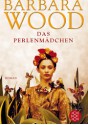 Das Perlenmädchen - Barbara Wood