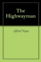 The Highwayman - Alfred Noyes