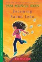Becoming Naomi Leon - Pam Muñoz Ryan
