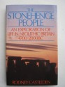 The Stonehenge People: An Exploration of Life in Neolithic Britain, 4700-2000 B.C. - Rodney Castleden