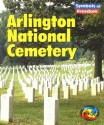 Arlington National Cemetery (Symbols of Freedom) - Ted Schaefer, Lola M. Schaefer