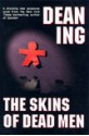 The Skins of Dead Men - Dean Ing