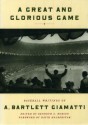 A Great and Glorious Game: Baseball Writings of A. Bartlett Giamatti - A. Bartlett Giamatti, David Halberstam