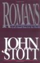 Romans: God's Good News for the World (Bible Speaks Today) - John R.W. Stott