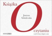 Książka o czytaniu, czyli resztę dopisz sam - Justyna Sobolewska