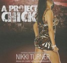 Project Chick I - Nikki Turner, To Be Announced