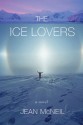 The ice lovers - Jean McNeil