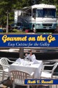 Gourmet on the Go: Easy Cuisine for the Galley - Ruth Russell