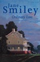 Ordinary Love - Jane Smiley