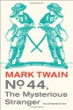 No. 44, The Mysterious Stranger - Mark Twain