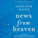 News from Heaven: The Bakerton Stories (Audio) - Jennifer Haigh