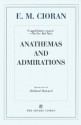 Anathemas and Admirations - Emil Cioran, Eugene Thacker, Richard Howard