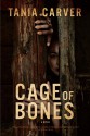 Cage of Bones: A Novel - Tania Carver