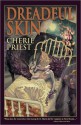 Dreadful Skin - Cherie Priest