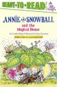 Annie and Snowball and the Magical House - Cynthia Rylant, Suçie Stevenson