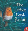 The Little Lost Robin - Elizabeth Baguley, Tina Macnaughton