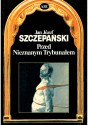 Przed Nieznanym Trybunałem - Jan Józef Szczepański