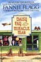 Daisy Fay and the Miracle Man - Fannie Flagg