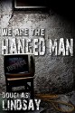 We Are The Hanged Man: A DCI Jericho Novel - Douglas Lindsay