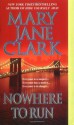 Nowhere to Run - Mary Jane Clark