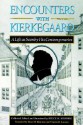 Encounters with Kierkegaard: A Life as Seen by His Contemporaries - Bruce H. Kirmmse, Virginia R. Laursen