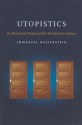 Utopistics: Or Historical Choices of the Twenty-First Century - Immanuel Wallerstein