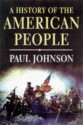 A History of the American People - Paul Johnson