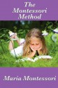 The Montessori Method - Maria Montessori