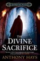 The Divine Sacrifice. Anthony Hays - Tony Hays