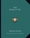 The Book of Tea - Kakuzō Okakura