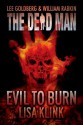 Evil to Burn (Dead Man #17) - Lisa Klink, Lee Goldberg, William Rabkin