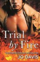 Trial by Fire: The Firefighters of Station Five Book 1 - Jo Davis