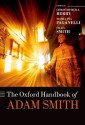 The Oxford Handbook of Adam Smith (Oxford Handbooks) - Christopher J Berry, Maria Pia Paganelli, Craig Smith