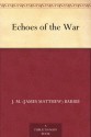 Echoes of the War - J.M. Barrie