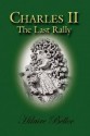 Charles II: The Last Rally - Hilaire Belloc, John McCarthy