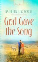 God Gave the Song (Truly Yours Digital Editions) - Kathleen E. Kovach