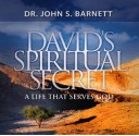 David's Spiritual Secret: A Life That Serves God - John Samuel Barnett