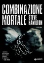 Combinazione mortale (Italian Edition) - Steve Hamilton, T. Spagnoli