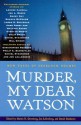 Murder, My Dear Watson: New Tales of Sherlock Holmes - Martin H. Greenberg, Colin Bruce, Bill Crider, Sharyn McCrumb