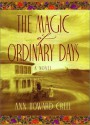 The Magic of Ordinary Days - Ann Howard Creel