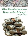 What Has Government Done to Our Money? - Murray N. Rothbard